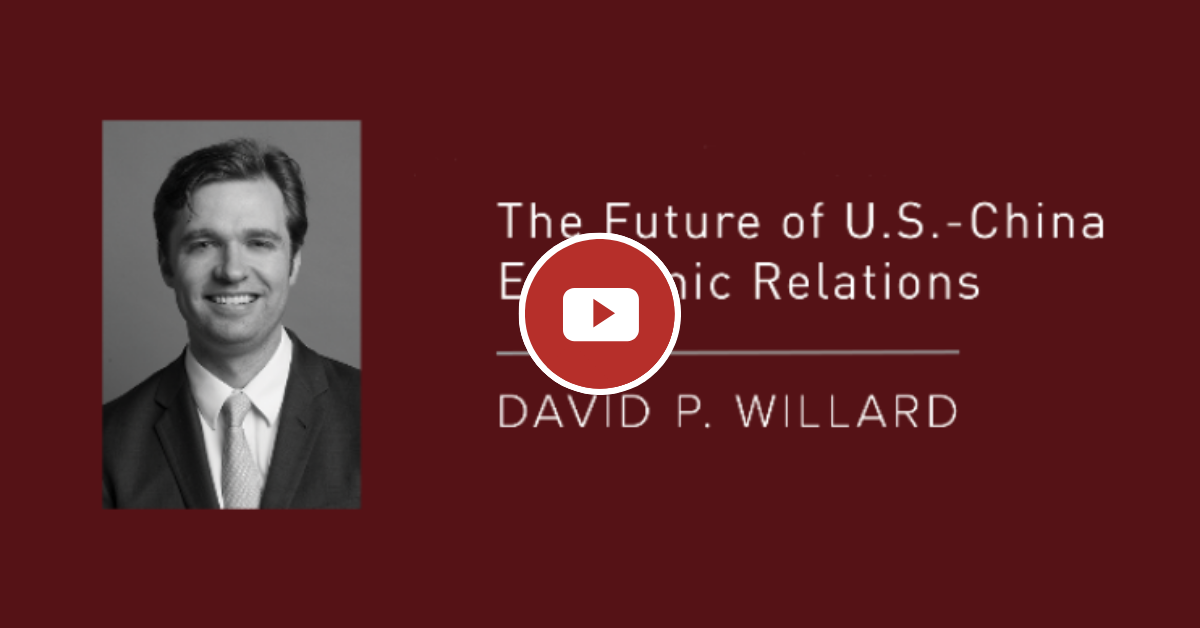 At an event hosted by the National Committee, David P. Willard explores the primary issues now affecting the U.S.-China economic relationship.
