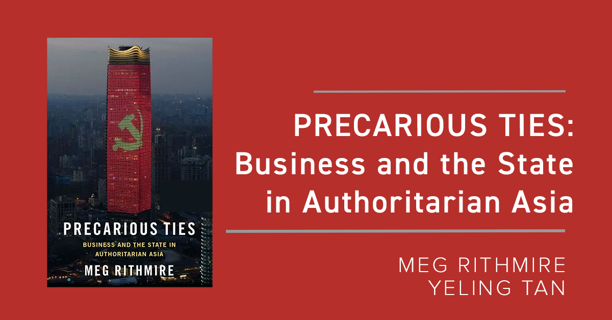 Precarious Ties: Business and the State in Authoritarian Asia